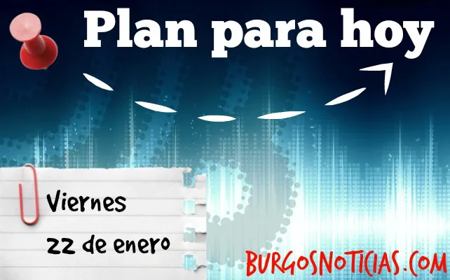 Cultura Burgos: Viernes 22 de enero