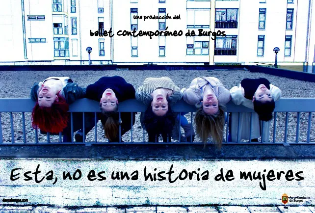 Ésta no es una historia de mujeres,visión retrospectiva del Ballet Contemporáneo de Burgos